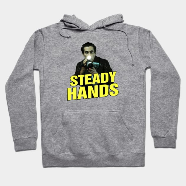 Steady Hands - Nightcrawler Hoodie by theFLICKpick